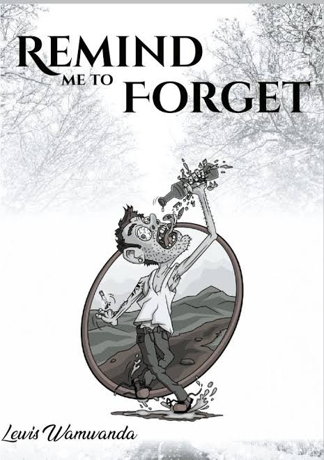 Remind Me To Forget book by Lewis Wamwanda